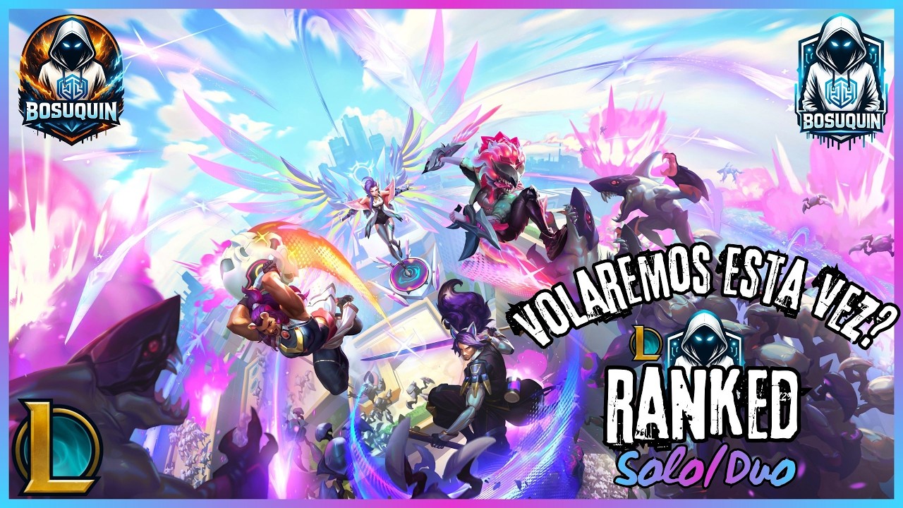 Volaremos Esta Vez? - League Of Legends - BOSUQUIN - Twitch: BOSUQUIN