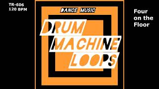 Dance Music Drum Machine Loops: TR-606 - Four on the Floor - 120 BPM