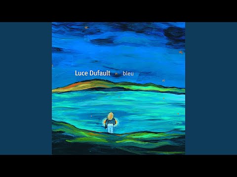 Luce Dufault — Je voudrais