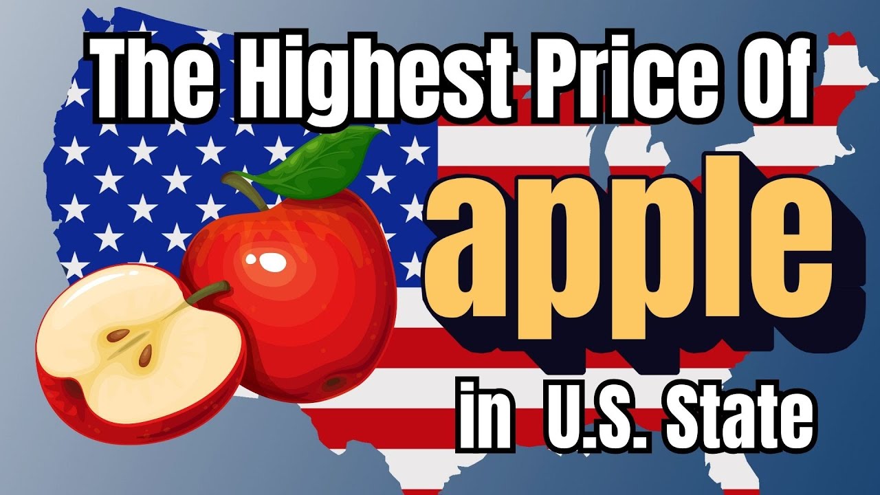 The Average Price of Apples in Every U S  State 🍎  Apple Prices Ranked by State from Highest to Low