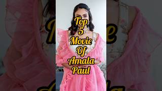 Top 5 Movie Of Amala Paul