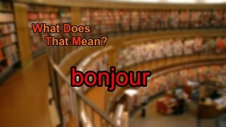 What does bonjour mean?