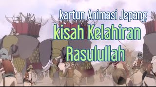 Kisah kelahiran Nabi Ar Rihlah anime Japan subtitle Bahasa Indonesia