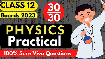 VIVA VOCE | Physics practical | Class 12 | 30/30