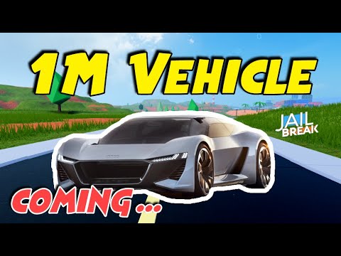 The Final 1M Dealership Vehicle Car is Coming to Jailbreak - YouTube