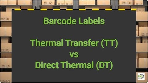 Barcode Media Thermal Transfer vs Direct Thermal barcode labels and ribbon