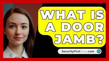 What Is A Door Jamb? - SecurityFirstCorp.com