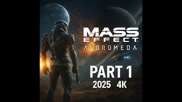 Mass Effect Andromeda - Does it still holds up in 2025? 4K Part 1