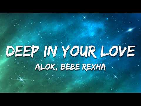 Alok & Bebe Rexha - Deep In Your Love (Lyrics)