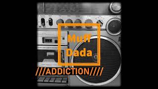 MUFF DADA – Addiction (2023)