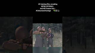 US training film MP40 M1928A1 M3 Grease Gun #Colourized footage🇺🇸 🔫 🎞️ 🎥