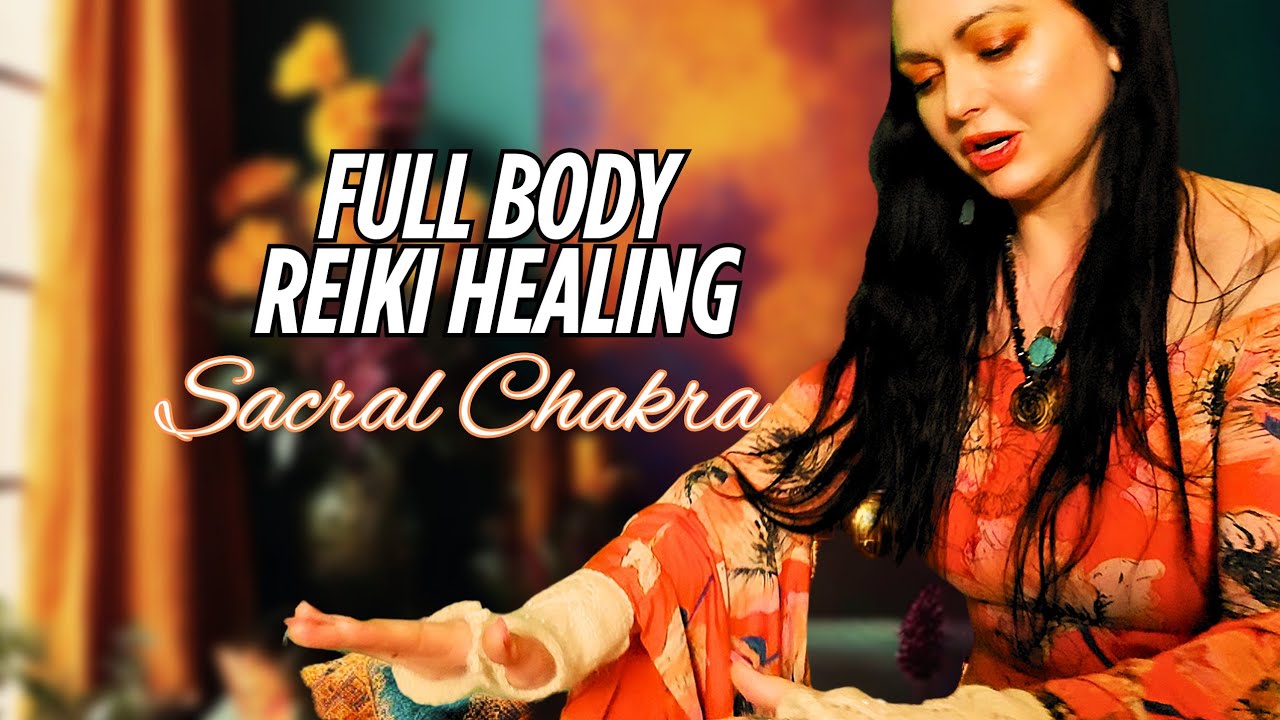 ASMR Full Body Reiki Healing | Sacral Chakra | Reclaim Your Power and ...
