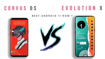 Corvus OS vs Evolution X - Best Android 11 Rom