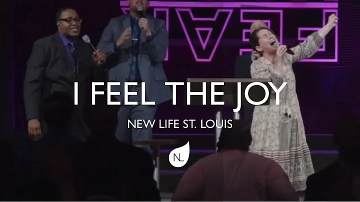 New Life St. Louis - I Feel The Joy
