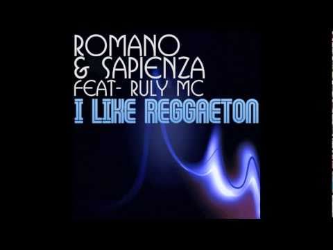 Romano & Sapienza Feat. Ruly Mc - I Like Reggaeton