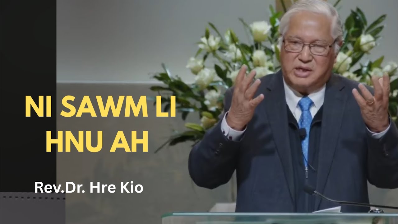 Rev. Dr Hre Kio || NI SAWM LI HNU AH  - After Forty Days ||