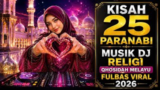 🌙 KISAH 25 PARA NABI | MUSIK DJ RELIGI QHOSIDAH MELAYU FULLBASS VIRAL 2026 🌙