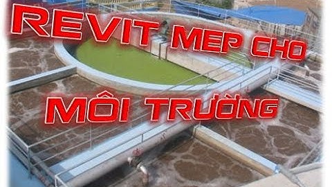 REVIT CHO NGÀNH MÔI TRƯỜNG -  BÀI 1 -  KHỞI TẠO DỰ ÁN