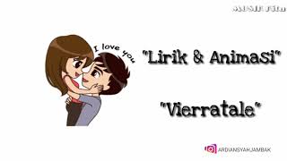 Vierratale - Semua Tentangmu ( Animasi dan Lyric )