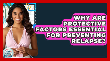Why Are Protective Factors Essential For Preventing Relapse? - CBT Toolkit