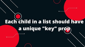 Each child in a list should have a unique "key" prop | React Js Tutorial For Beginners