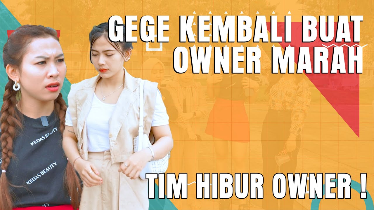 GEGE KEMBALI BUAT PEMILIK MARAH !, PEMILIK TIM HIBUR !