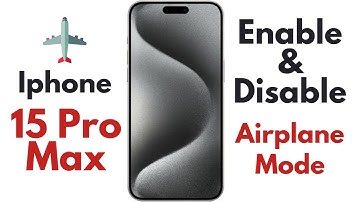 How To Enable & Disable Iphone 15 Pro Max Airplane Mode