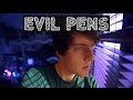 EVIL PENS