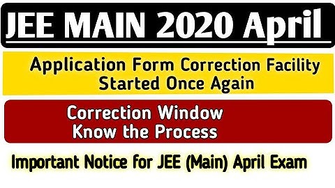 JEE Main Correction 2020 (Started) | Correction Facility in the Online Application Form