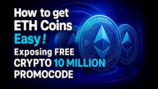 How to get ETH coins Easy ! Exposing FREE CRYPTO 10 MILLION PROMOCODE