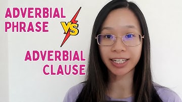 Adverbial Phrase vs Adverbial Clause | Grammar and Punctuation