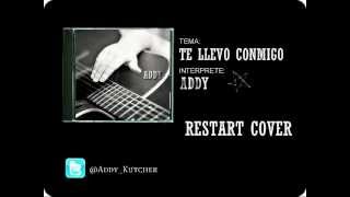 Te llevo conmigo - Addy Villegas ft Jexhua (cover-Restart)