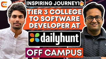 Tier 3 College to Off Campus Placement in Dailyhunt | Inspiring Journey