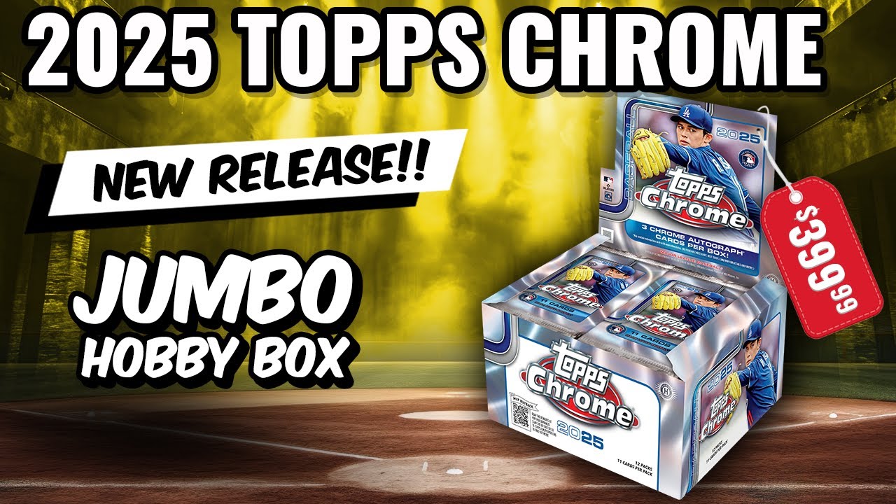 🚨NEW RELEASE🚨 2025 TOPPS CHROME JUMBO HOBBY BOX