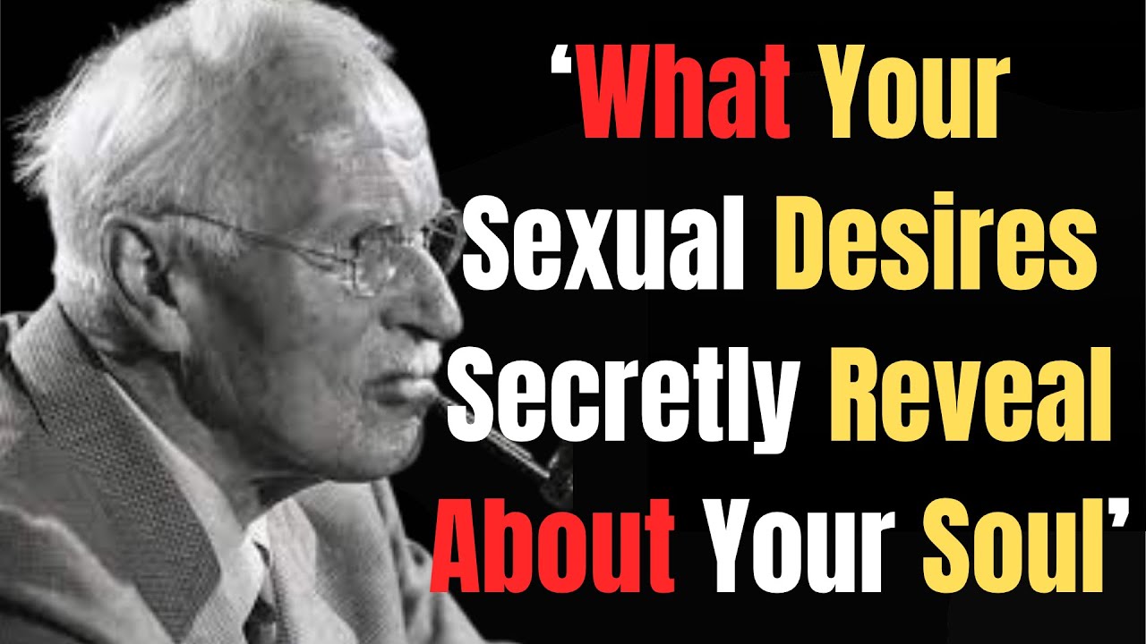 The Hidden Meaning Behind Your Sexual Desires | Carl Jung - YouTube