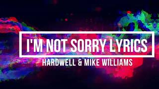 I'm Not Sorry (Lyrics) - Hardwell & Mike Williams