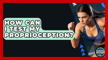 How Can I Test My Proprioception? - Running Beyond Limits