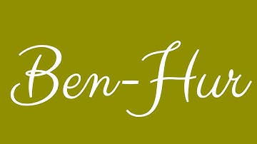 Learn how to Sign the Name Ben-Hur Stylishly in Cursive Writing