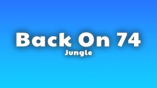 Jungle - Back On 74 (Lyrics)