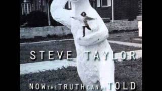 Video thumbnail of "Steve Taylor - To Forgive - 12 - Now the Truth Can be Told (1994)"