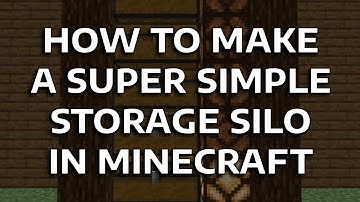 MINECRAFT - SUPER SIMPLE STORAGE SILO