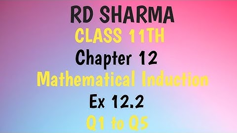 RD Sharma | Class 11 | Chapter 12 | Mathematical Induction | Ex 12.2 | Q1 to Q5 |