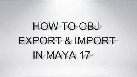 How to obj export & import in Maya 17