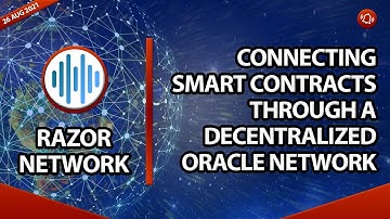 RAZOR NETWORK - CONNECTING SMART CONTRACTS THROUGH A DECENTRALIZED ORACLE NETWORK