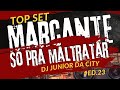 ⭕#top #set " #marcantes //#so Pra #maltratar # // #dj #junior #da #city    ⭕ uma verdadeira viagem🛫