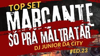 ⭕#top #set " #marcantes //#so Pra #maltratar # // #dj #junior #da #city  ⭕ uma verdadeira viagem🛫