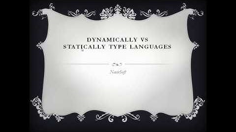 Statically typed Language vs Dynamically Typed Language
