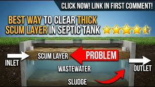 Best Way to Clear Thick Scum Layer in Septic Tank – Fix It Fast Without Pumping