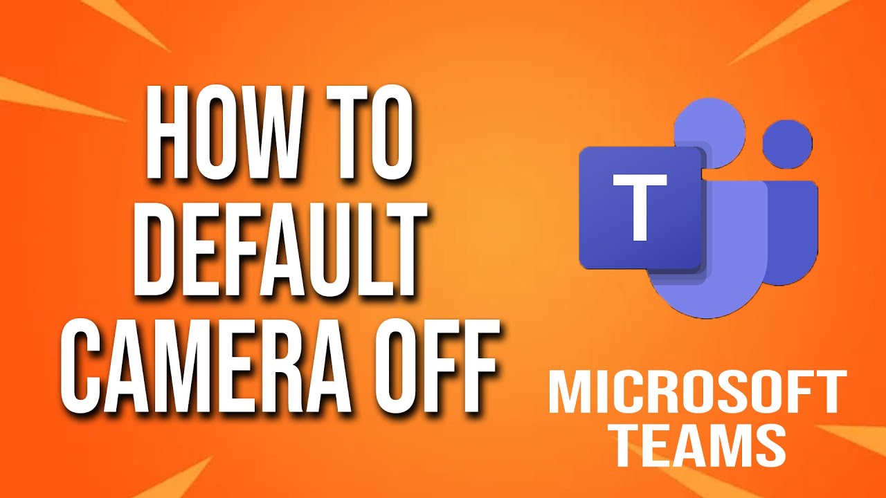 How To Default Camera Off Microsoft Teams Tutorial YouTube