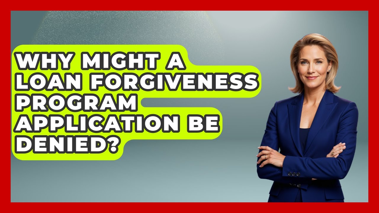 Why Might a Loan Forgiveness Program Application Be Denied? | The Student Loan Pros News